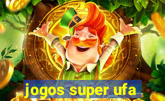 jogos super ufa